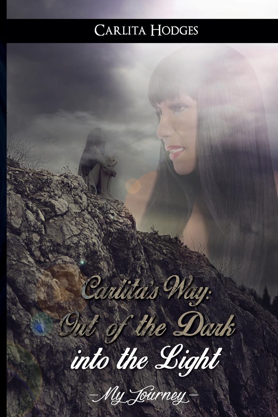 Carlita's Way: Out of the Dark into the Light My Journey