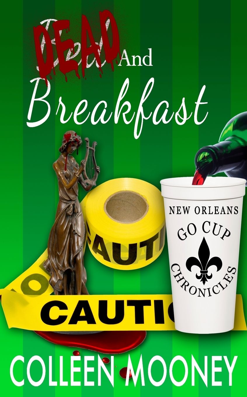 Dead and Breakfast: The New Orleans Go Cup Chronicles Series