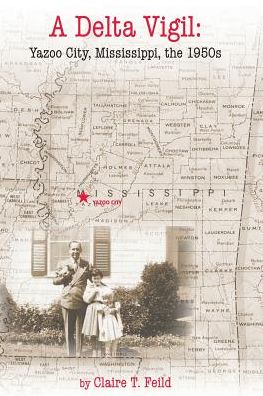 A Delta Vigil: Yazoo City, Mississippi, the 1950s