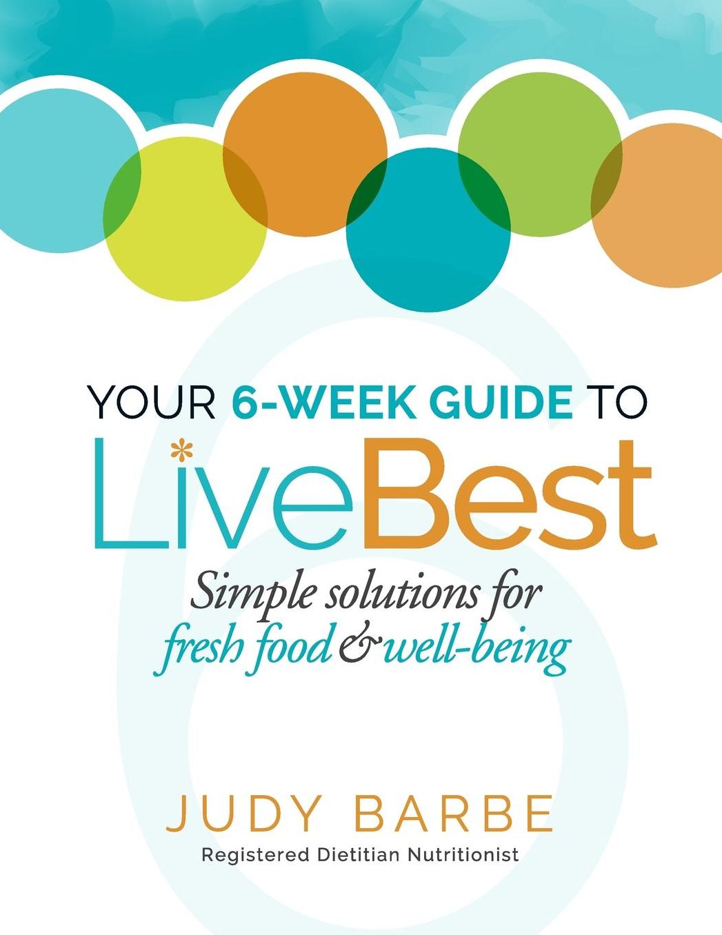 Your 6-Week Guide to LiveBest: Simple Solutions for Fresh Food & Well-Being