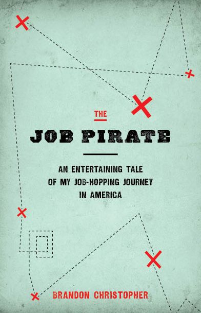 The Job Pirate: An Entertaining Tale of My Job-hopping Journey in America