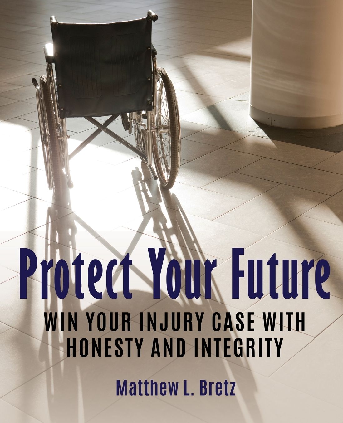 And Justice for All: Win Your Injury Case with Honesty and Integrity