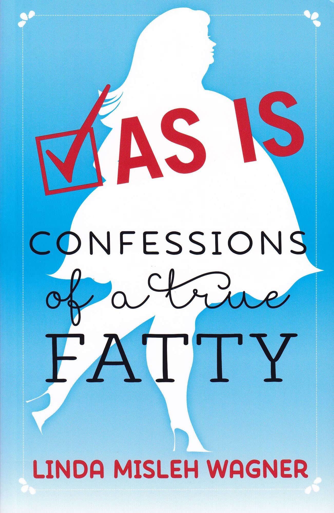 As Is Confessions of a True Fatty