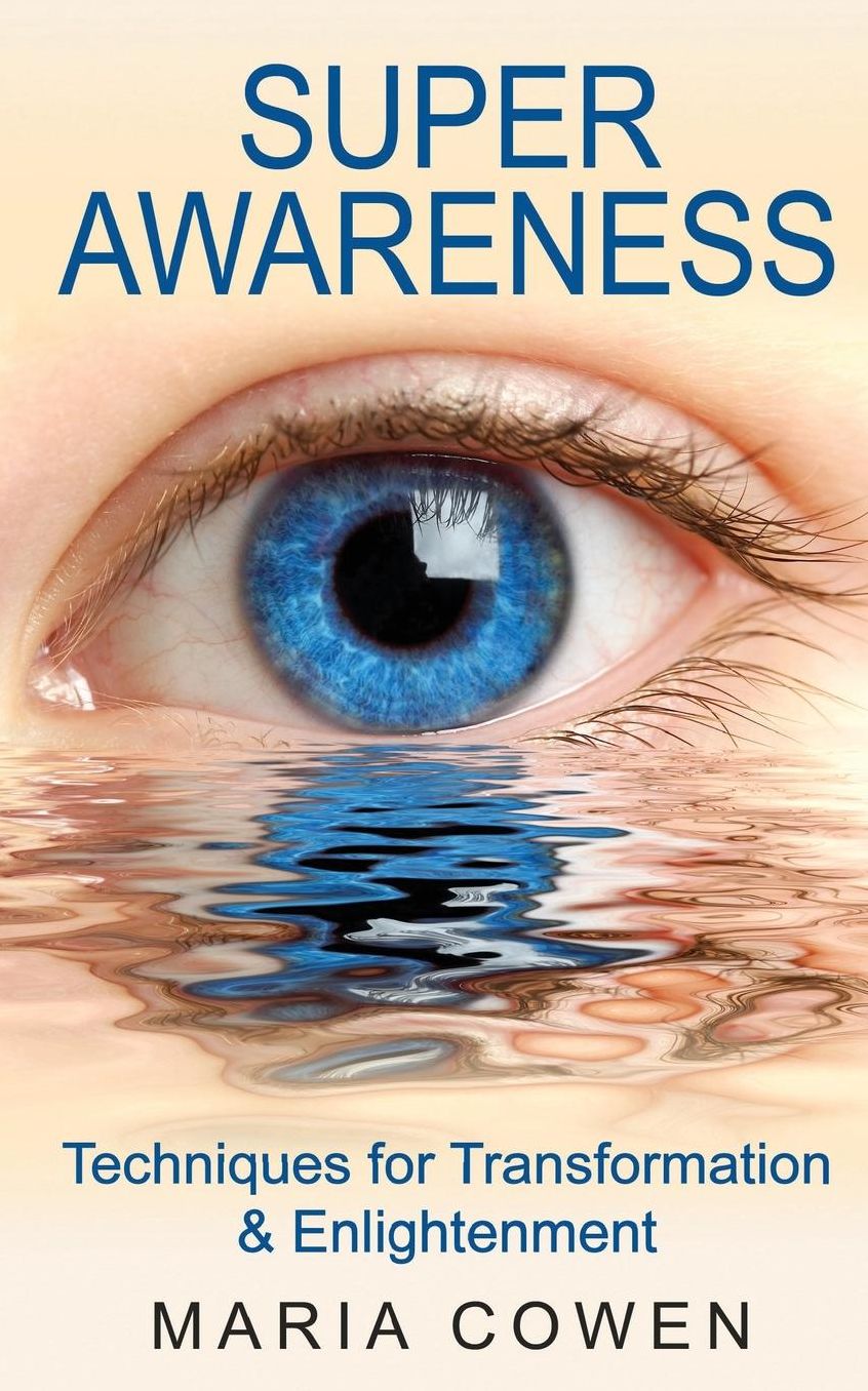Super Awareness: Techniques for Transformation & Enlightenment