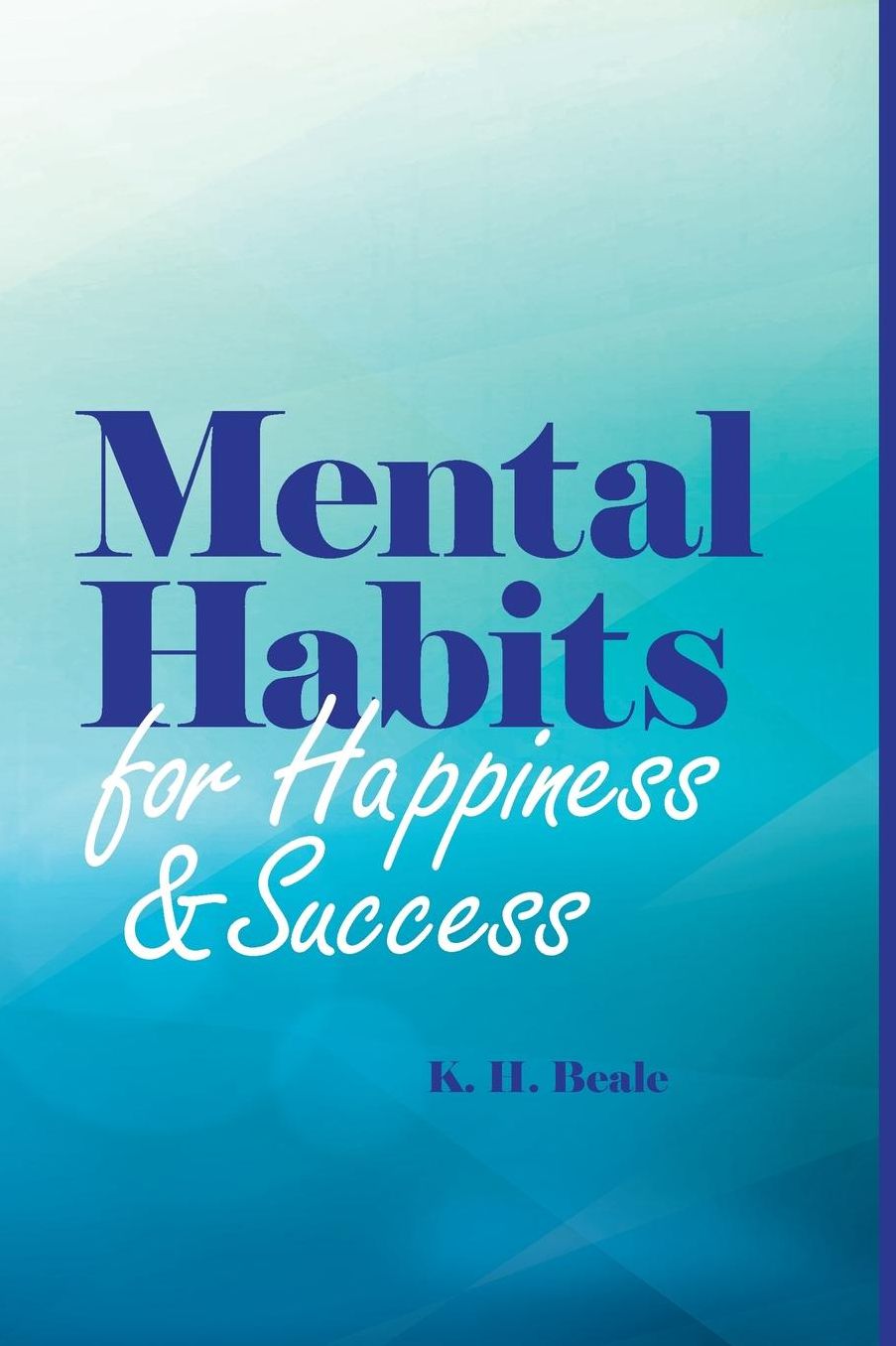 Mental Habits for Happiness and Success