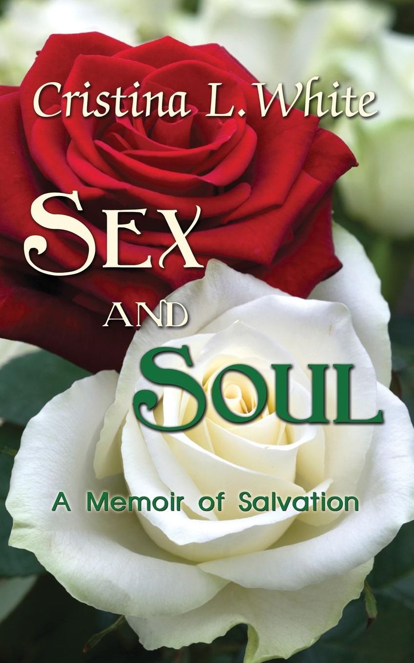 Sex and Soul: A Memoir of Salvation