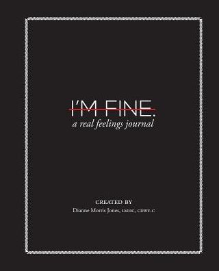 I'm Fine.: A Real Feelings Journal