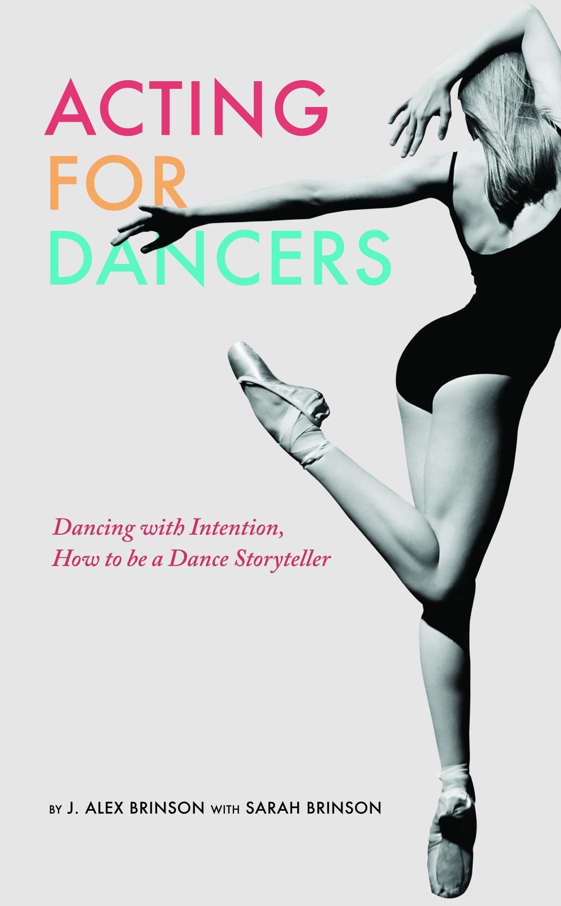 Acting For Dancers: Dancing with Intention, How to be a Dance Storyteller!