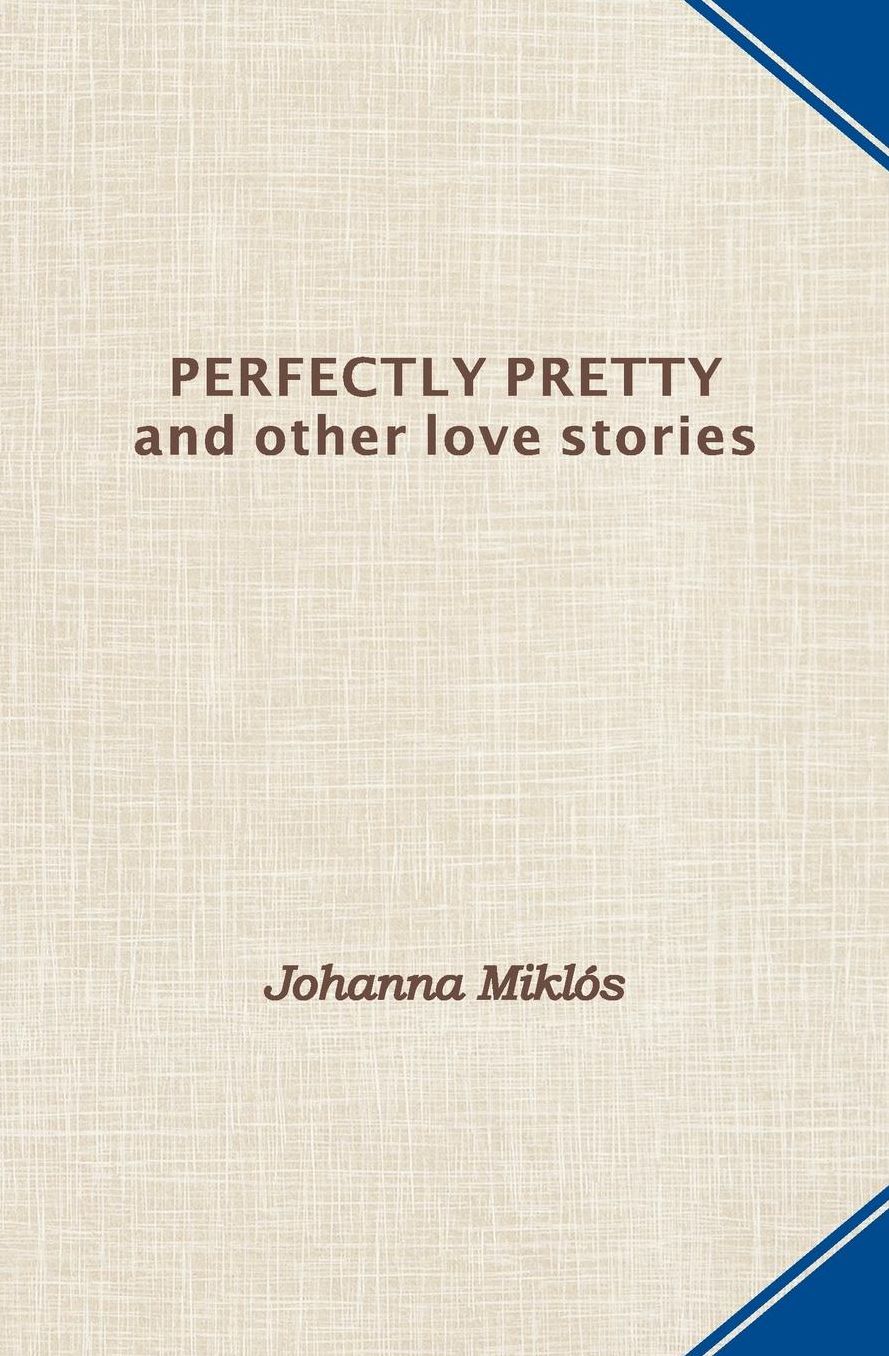 Perfectly Pretty and other love stories