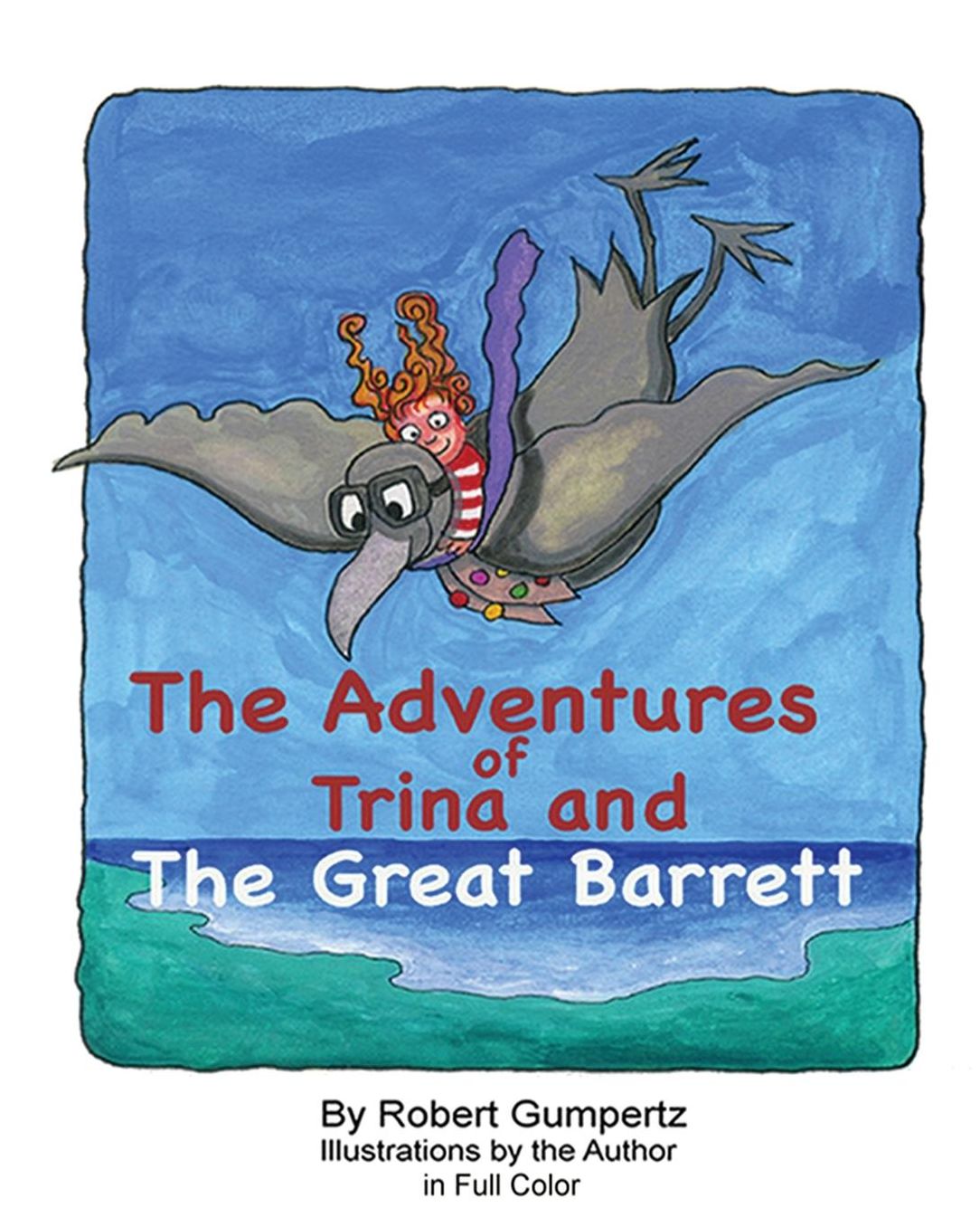 The Adventures of Trina and the Great Barrett: A Rousing Tale of Adventure for Young Readers in Full Color