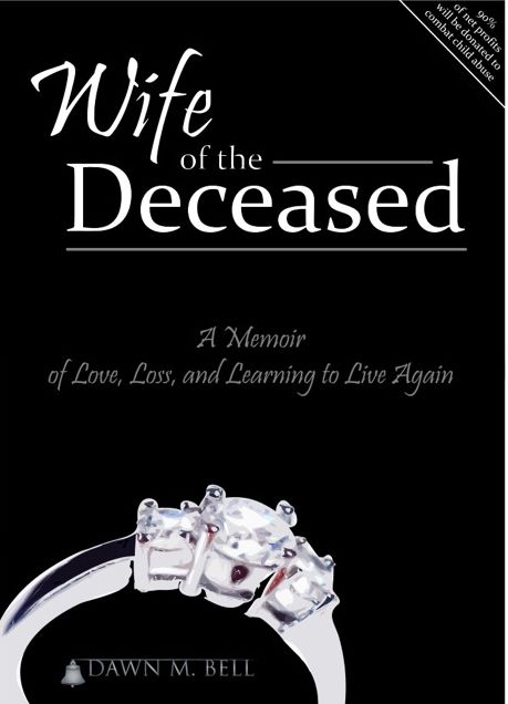 Wife of the Deceased: A Memoir of Love, Loss, and Learning to Live Again