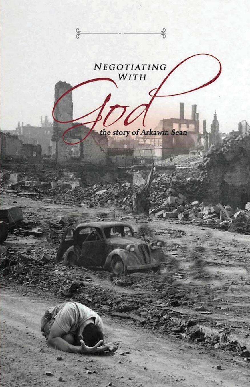 NEGOTIATING WITH GOD THE STORY OF ARKAWIN SEAN