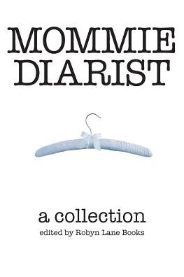 Mommie Diarist: A Collection