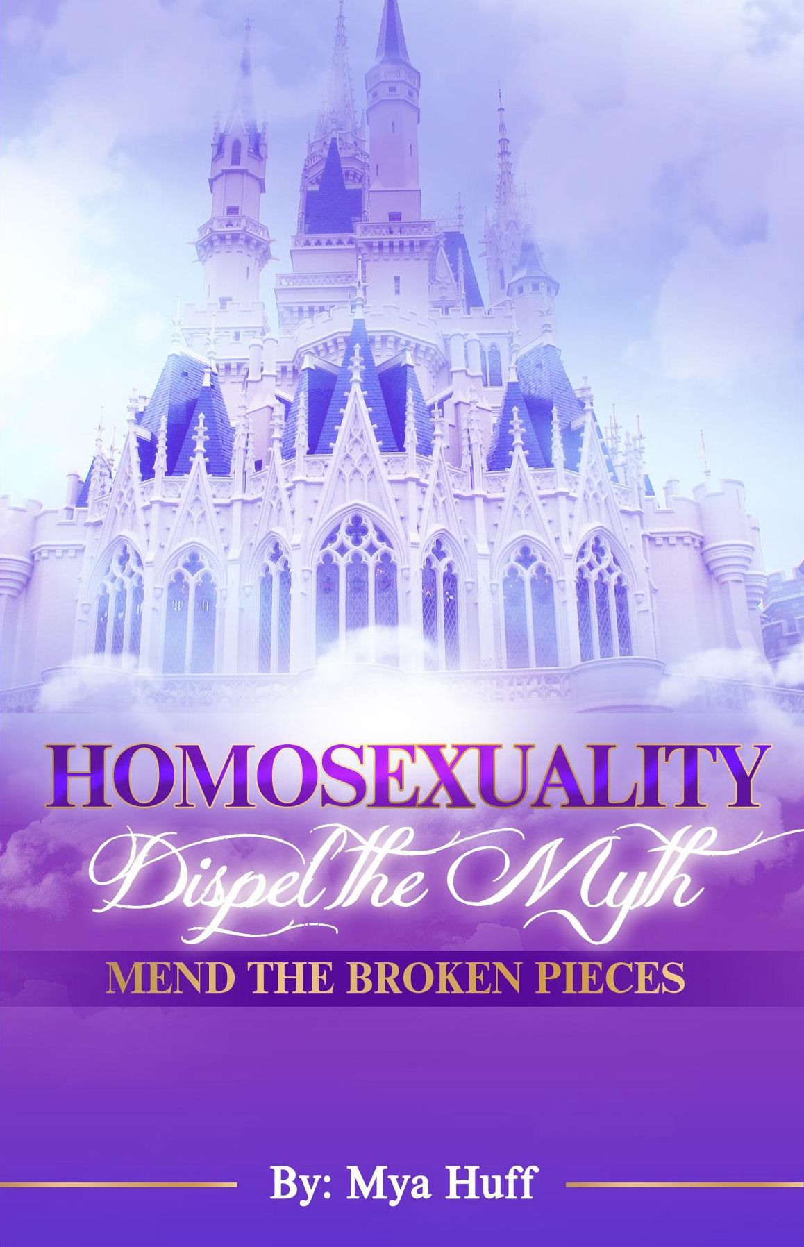 Homosexuality: Dispel the Myth, Mend the Broken Pieces
