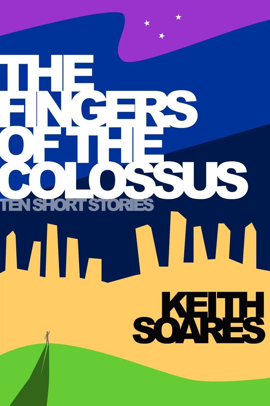 The Fingers of the Colossus: Ten Short Stories