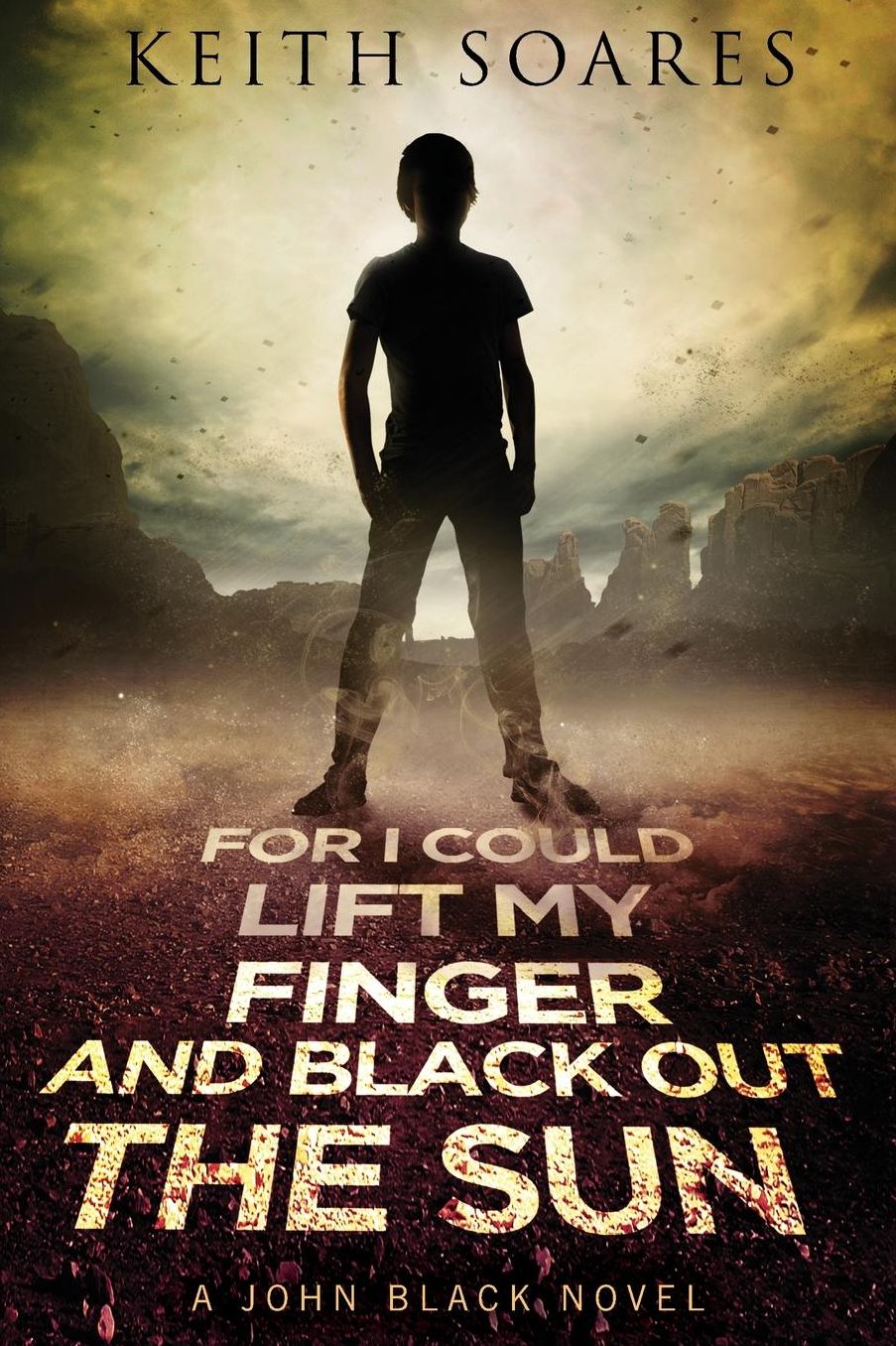 For I Could Lift My Finger and Black Out the Sun