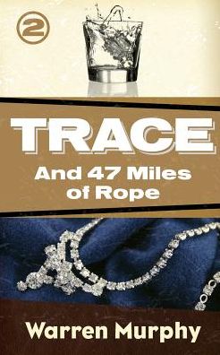 And 47 Miles of Rope (Trace Series #2)