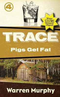 Pigs Get Fat (Trace Series #4)