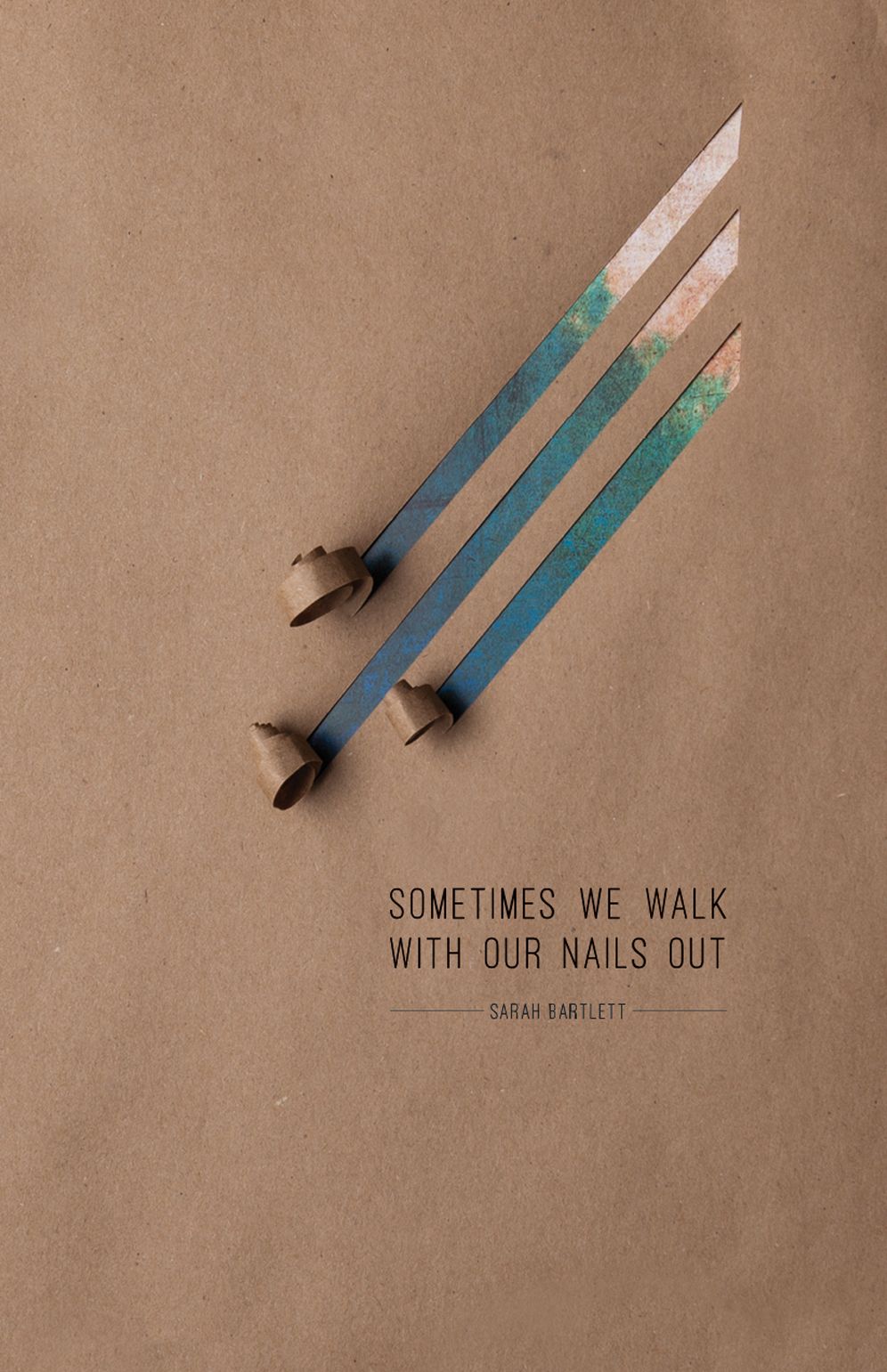 Sometimes We Walk With Our Nails Out