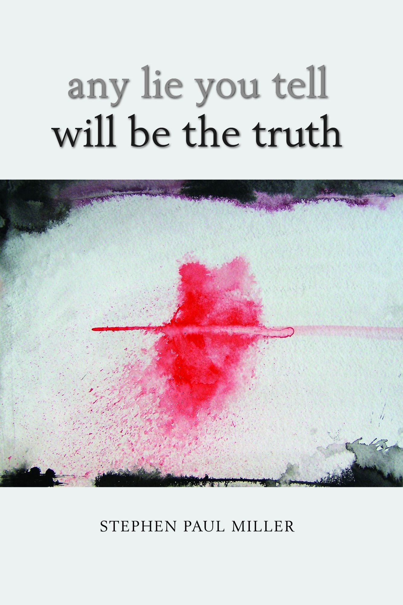 Any Lie You Tell Will Be the Truth