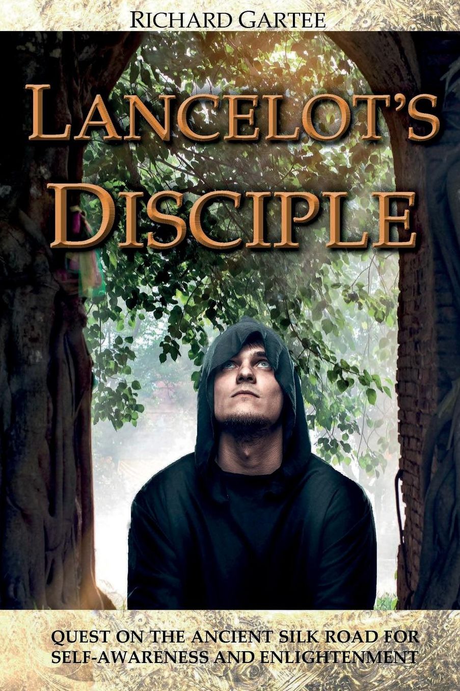 Lancelot's Disciple: Quest on the Ancient Silk Road for Self-Awareness and Enlightenment