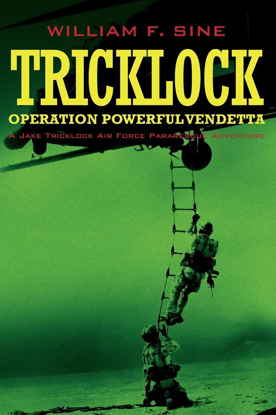 Tricklock: Operation Powerful Vendetta A Jake Tricklock Air Force Pararescue Adventure