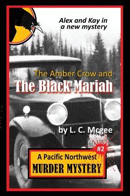 The Amber Crow and the Black Mariah: Pacific Northwest Murder Mystery #2