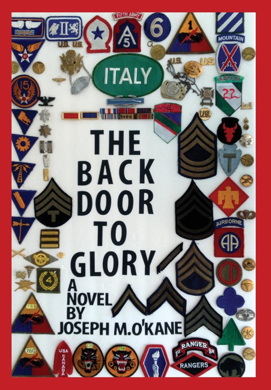 THE BACK DOOR TO GLORY: A Novel of young men in war, and the women who love them