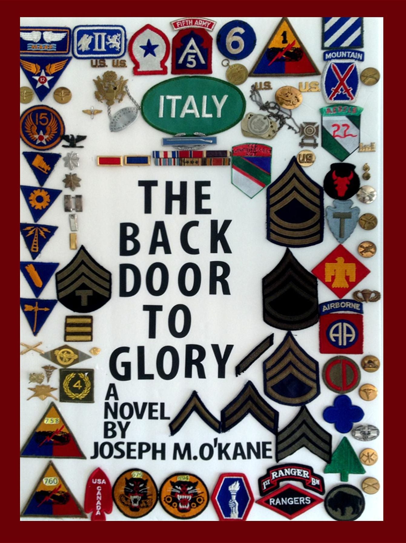 THE BACK DOOR TO GLORY: A Novel of young men in war, and the women who love them