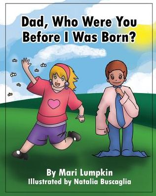 Dad, Who Were You Before I Was Born?