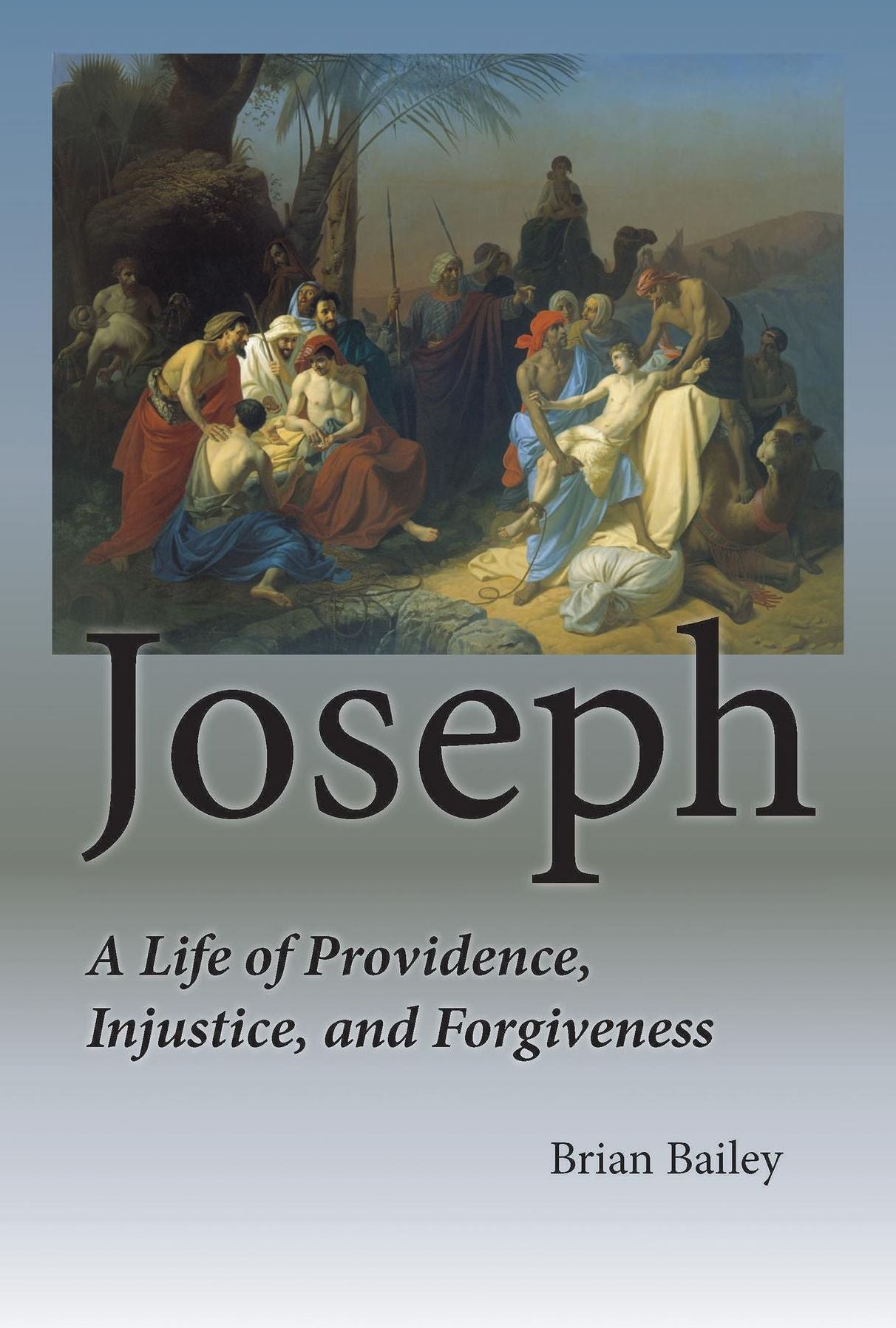 Joseph: A Life of Providence, Injustice, and Forgiveness