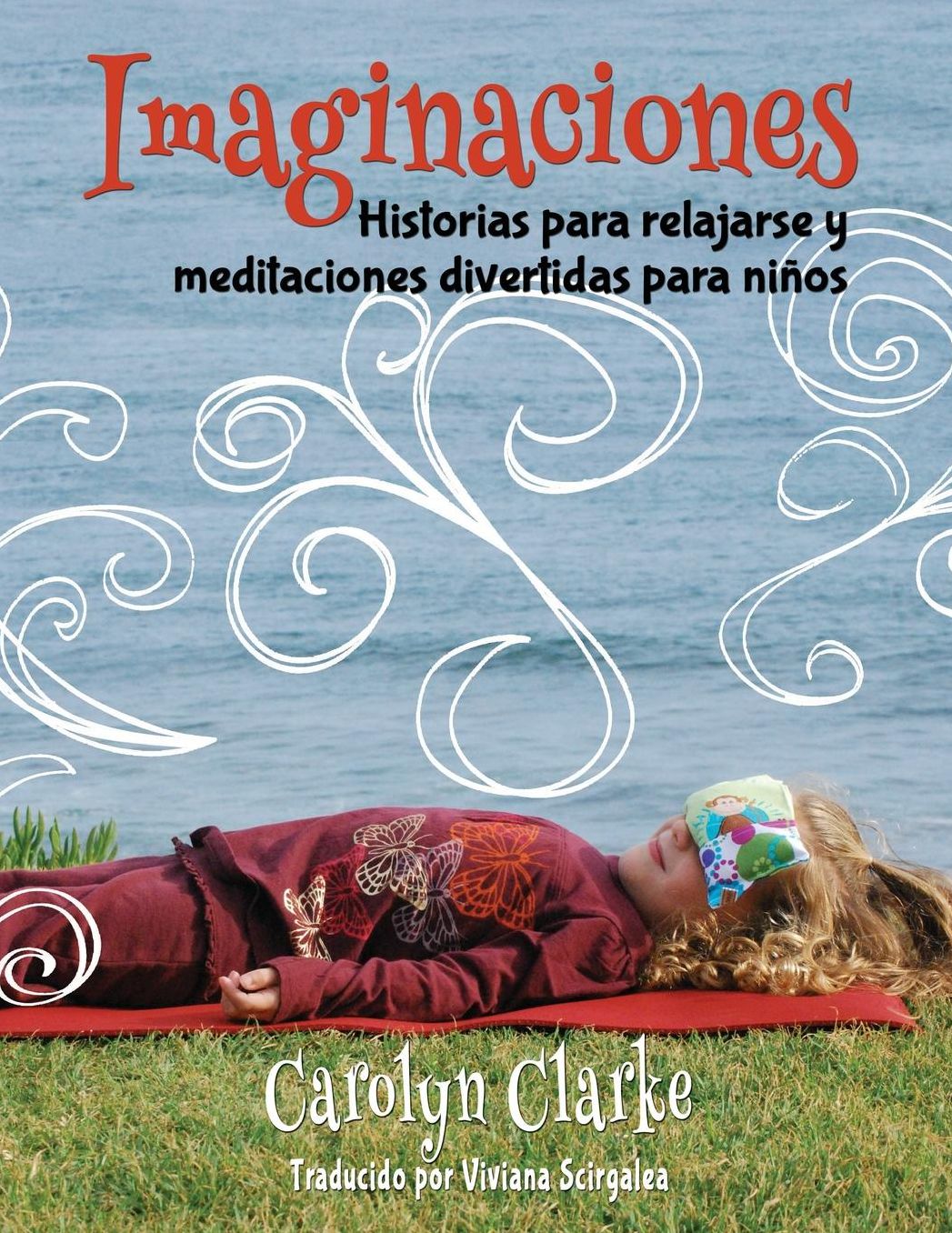Imaginaciones: Historias para relajarse y meditaciones divertidas para ni?os (Imaginations Spanish Edition)