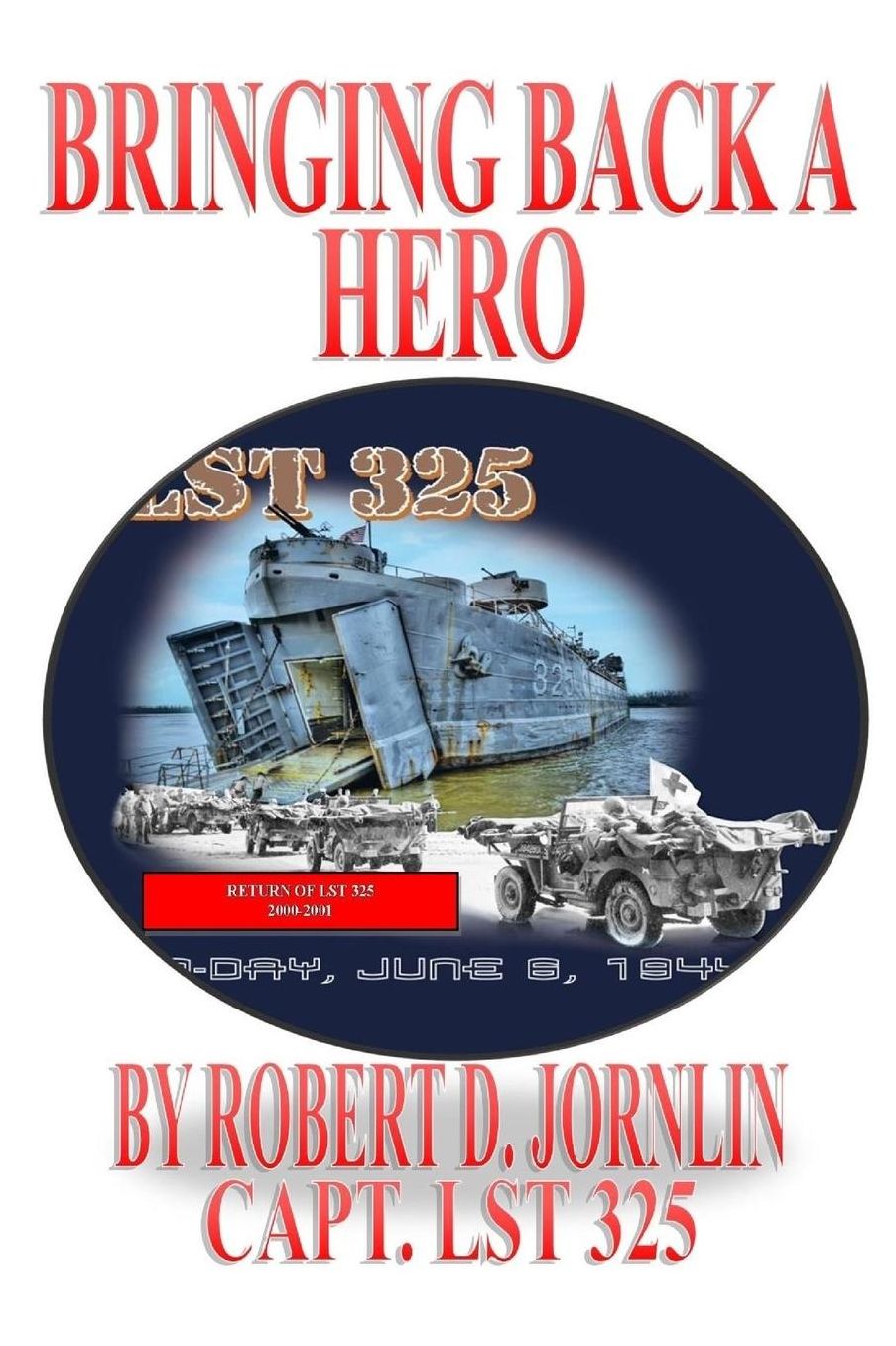 Bringing Back A Hero: Return of LST 325