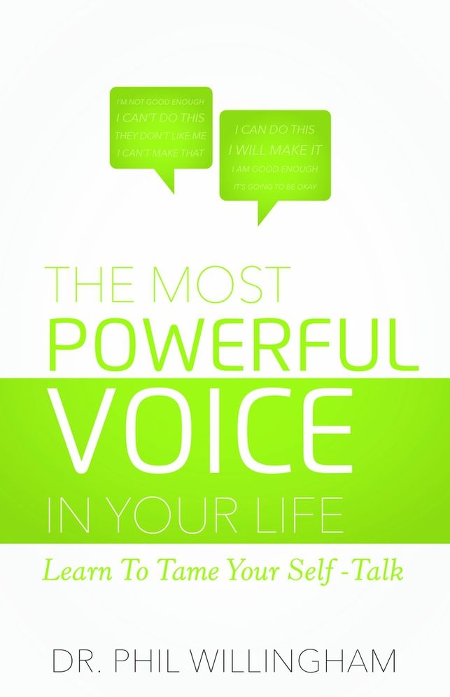 The Most Powerful Voice in Your Life: Learn To Tame Your Self-Talk