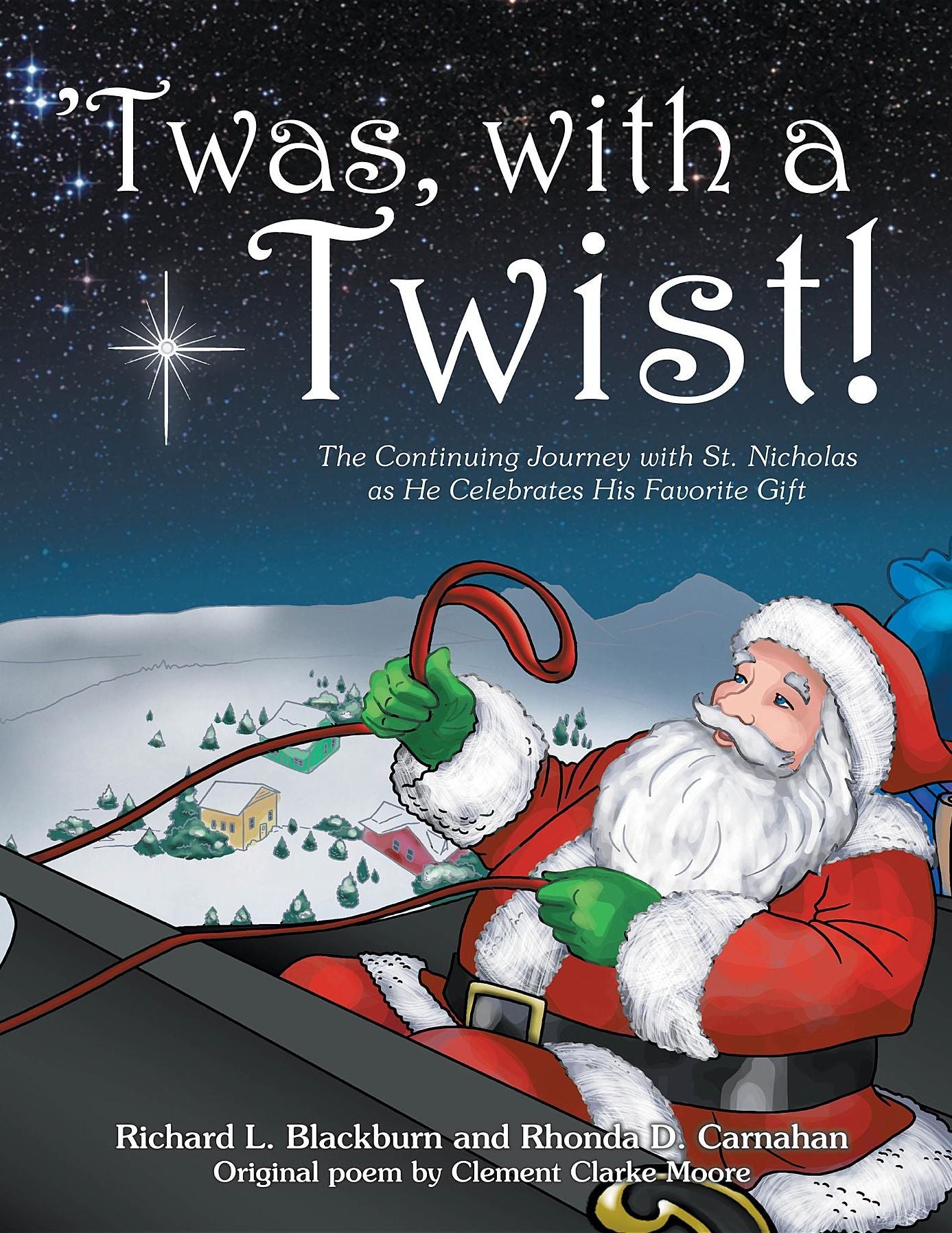 'Twas, with a Twist!: The Continuing Journey with St. Nicholas as He Celebrates His Favorite Gift