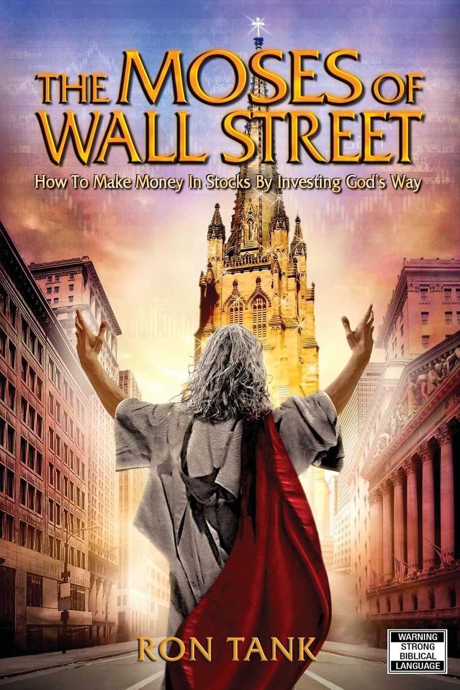 The Moses of Wall Street: Investing The Right Way, For The Right Reasons