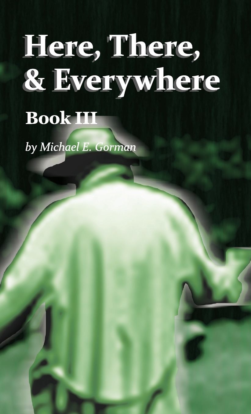 Here, There, and Everywhere Book III