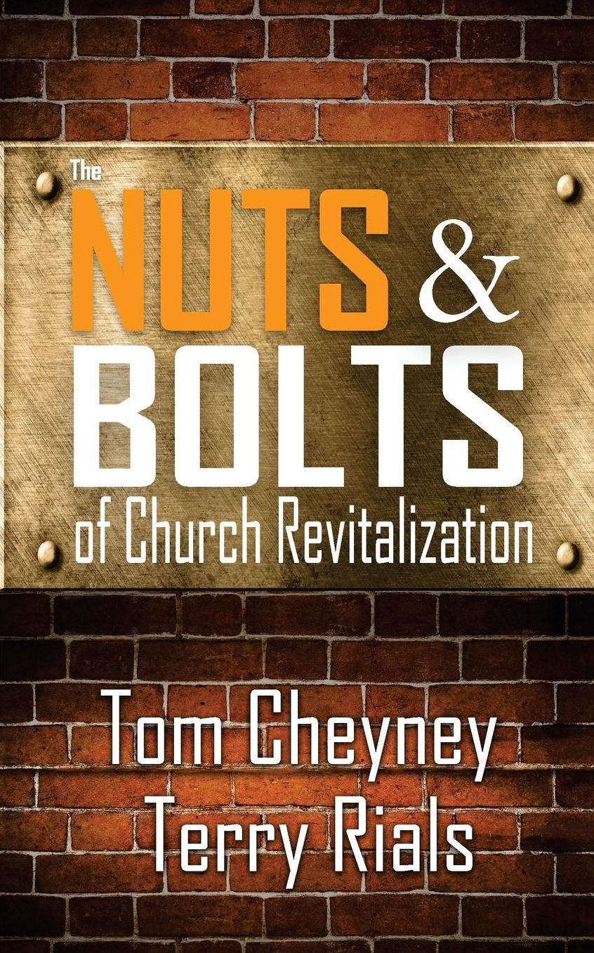 The Nuts and Bolts of Church Revitalization