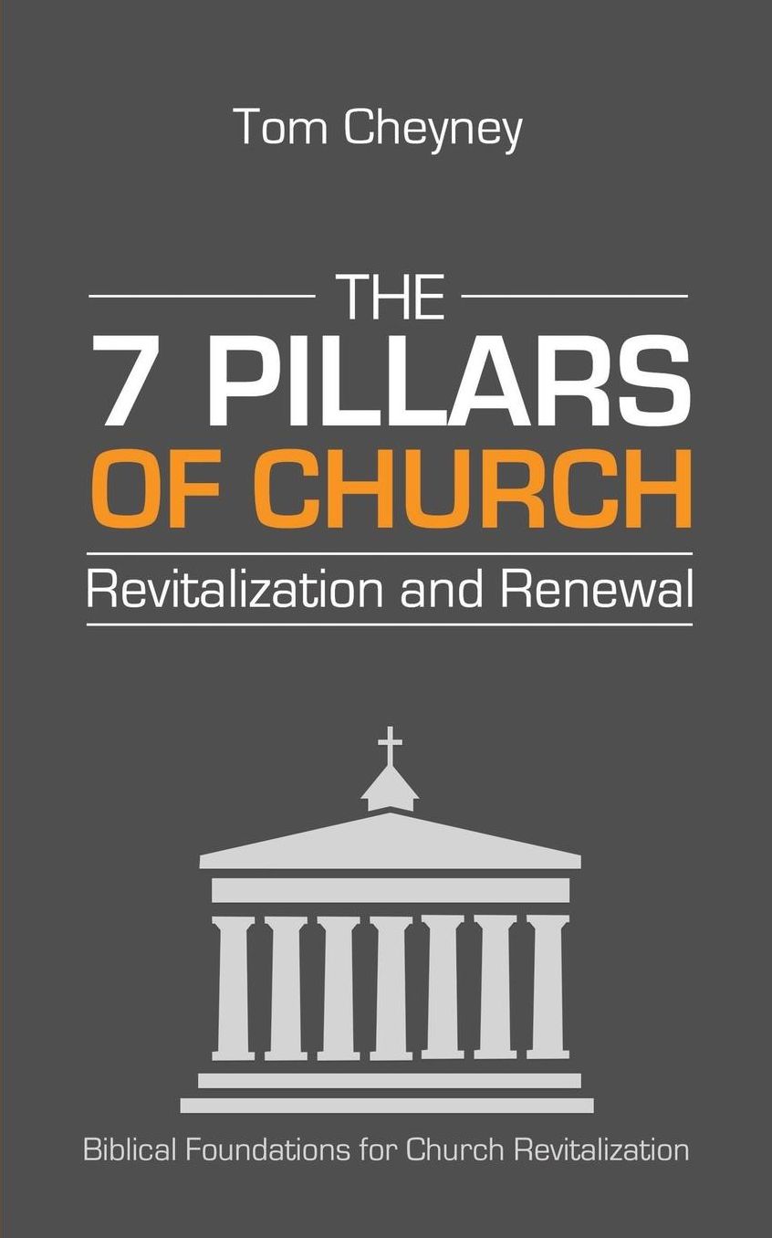 The Seven Pillars of Church Revitalization & Renewal