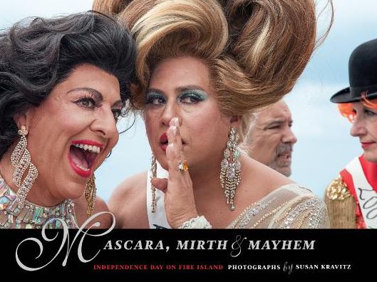 Mascara, Mirth and Mayhem: Independence Day on Fire Island