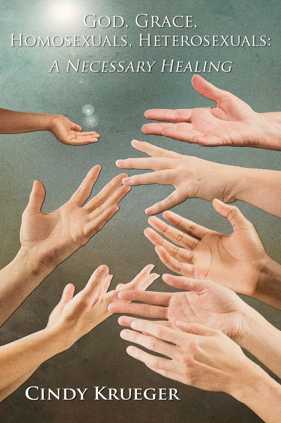 God, Grace, Homosexuals, Heterosexuals: A Necessary Healing