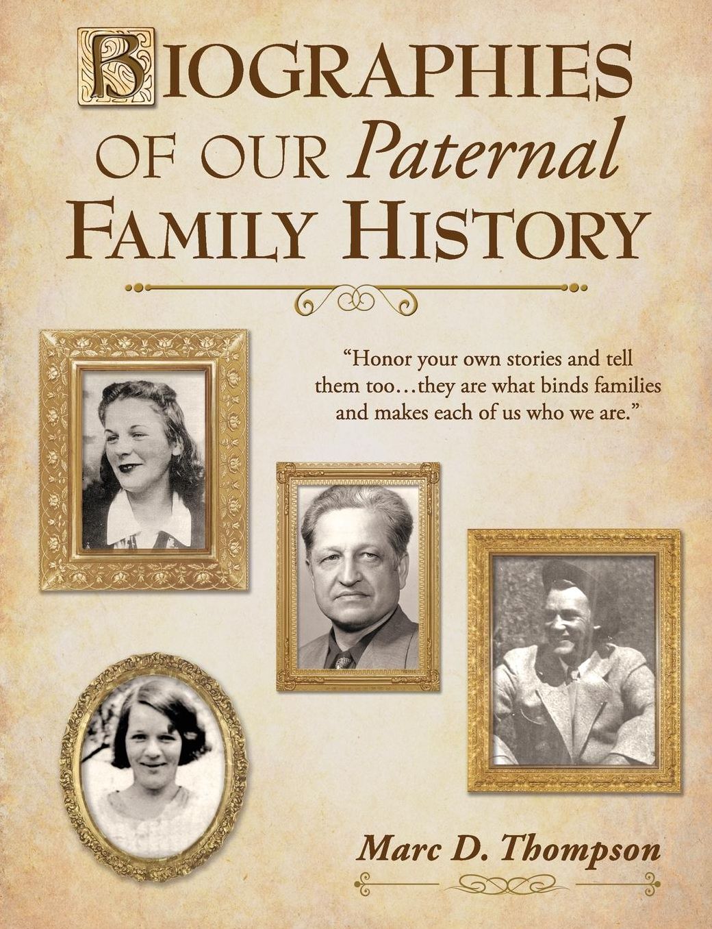 Biographies of our Paternal Family History: Thompson, Russell, Penman, Stoddart, Goodman, Brown, Carl, Hensel, Guise, Workman, Romberger, Updegrove, Reisch, Culp, Schneck, Batdorf, Steiner, Welker, Messerschmidt, Peters, DeHart, Swartz, Koval, Wert, Faber