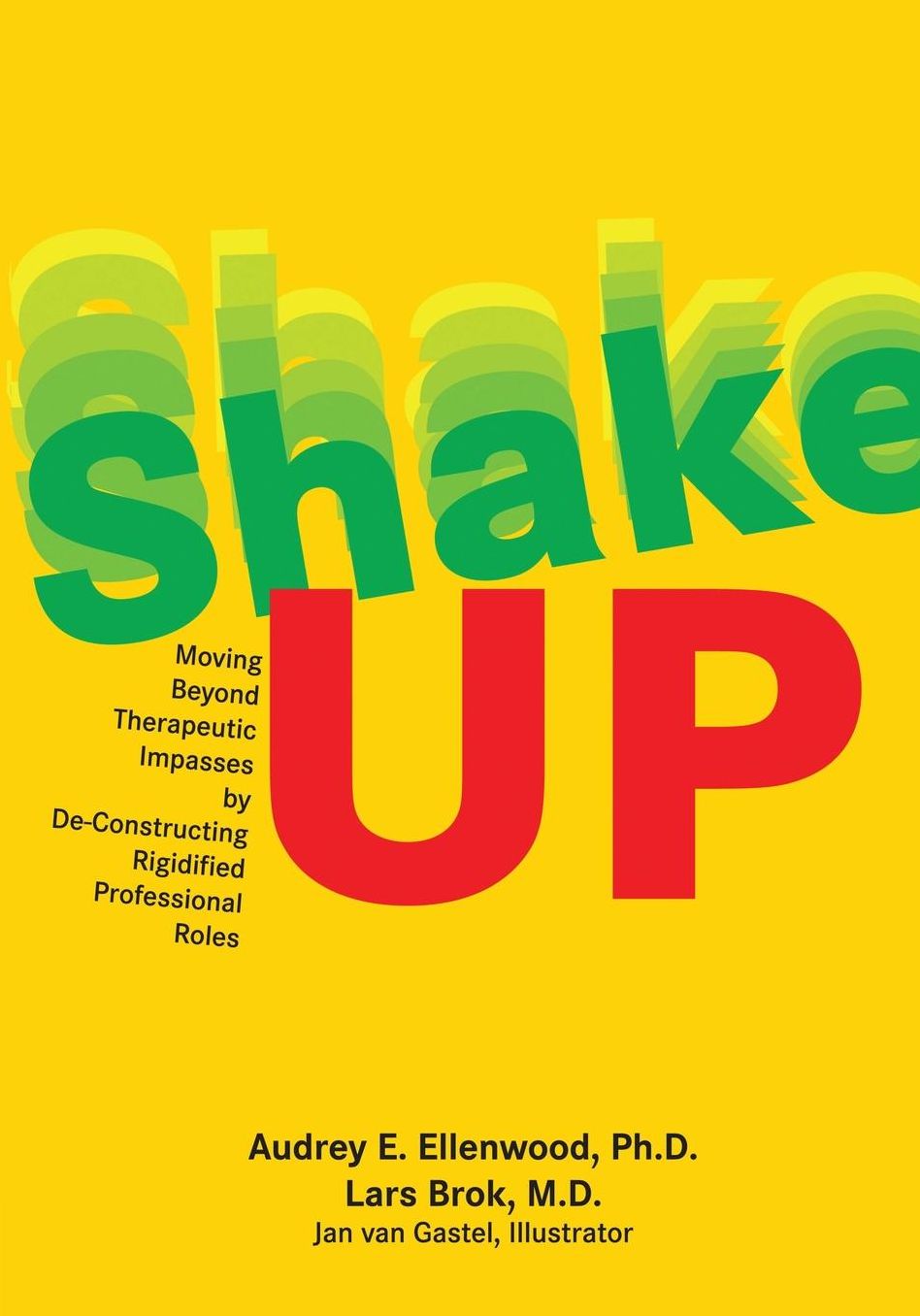 Shake-UP: Moving Beyond Therapeutic Impasses by De-Constructing Rigidified Professional Roles