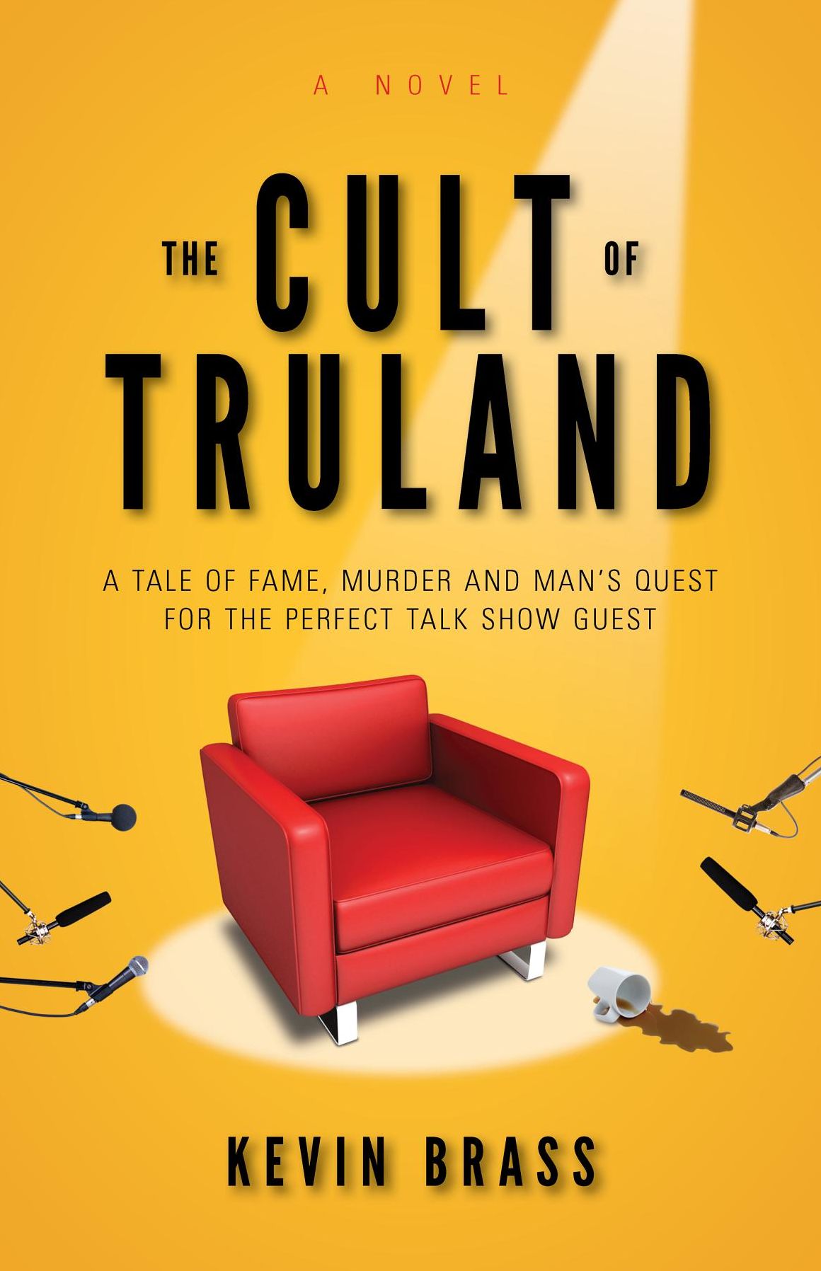 The Cult of Truland: A Tale of Fame, Murder and Man's Quest for the Perfect Talk Show Host