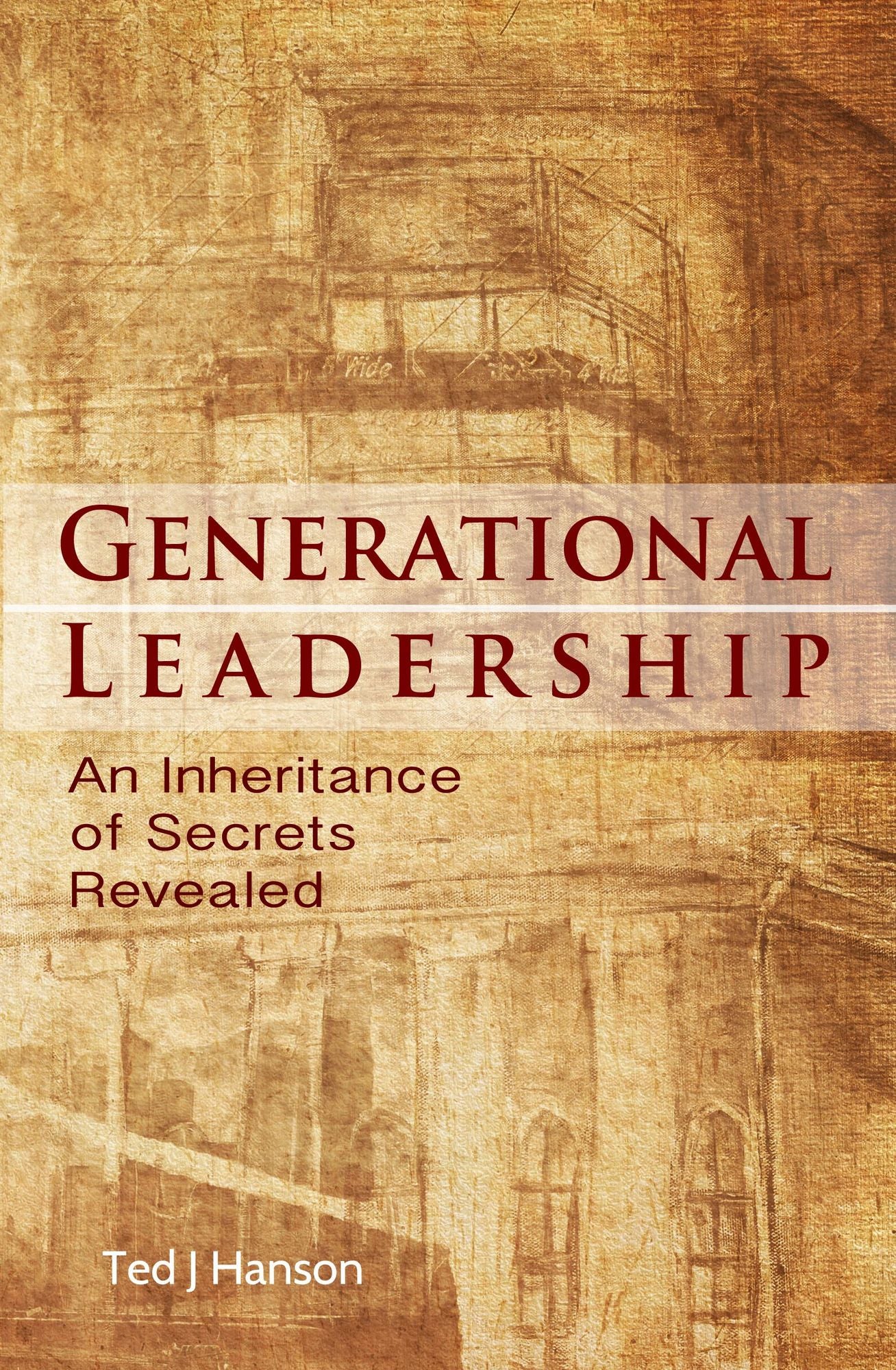 Generational Leadership: An Inheritance of Secrets Revealed