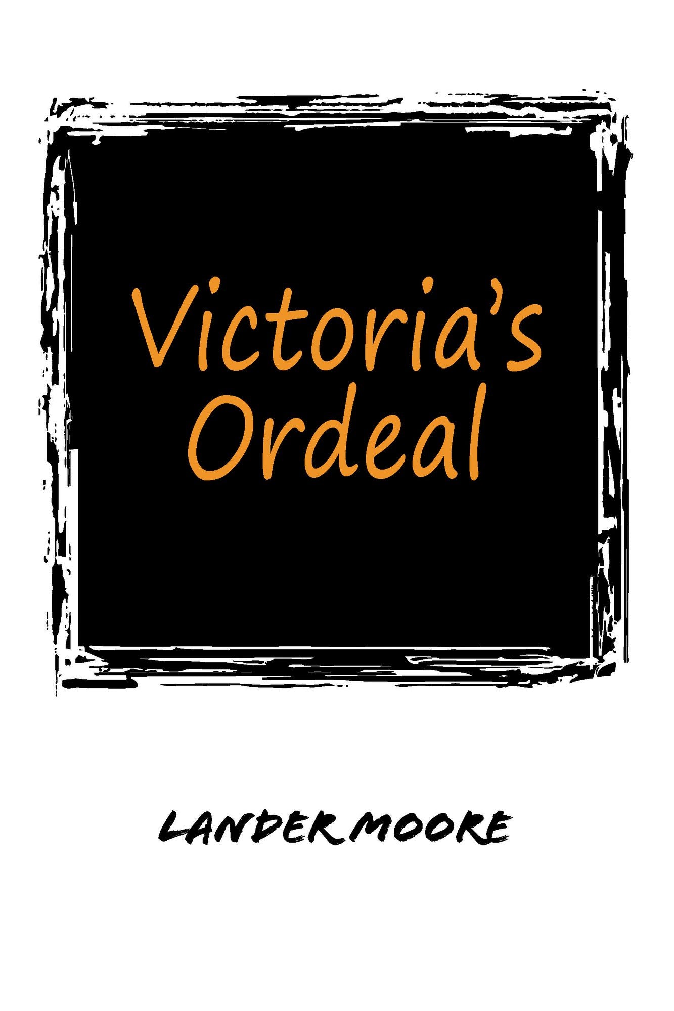 Victoria's Ordeal