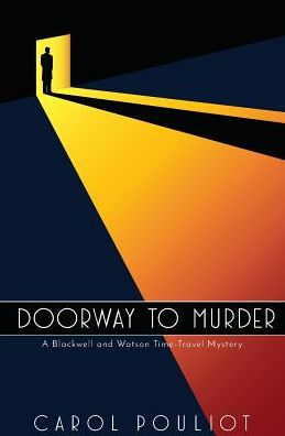 Doorway to Murder: A Blackwell and Watson Time Travel Mystery