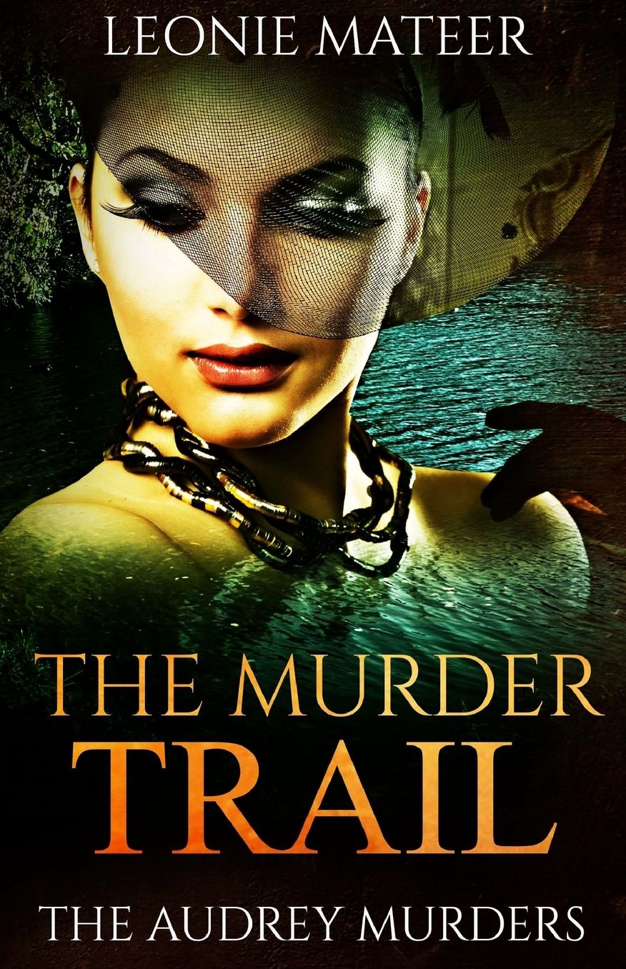 The Murder Trail: The Audrey Murders- Book Three