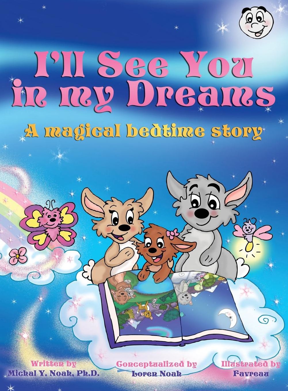 I'LL SEE YOU IN MY DREAMS: A MAGICAL BEDTIME STORY AWARD-WINNING CHILDREN'S BOOK (Recipient of the prestigious Mom's Choice Award)