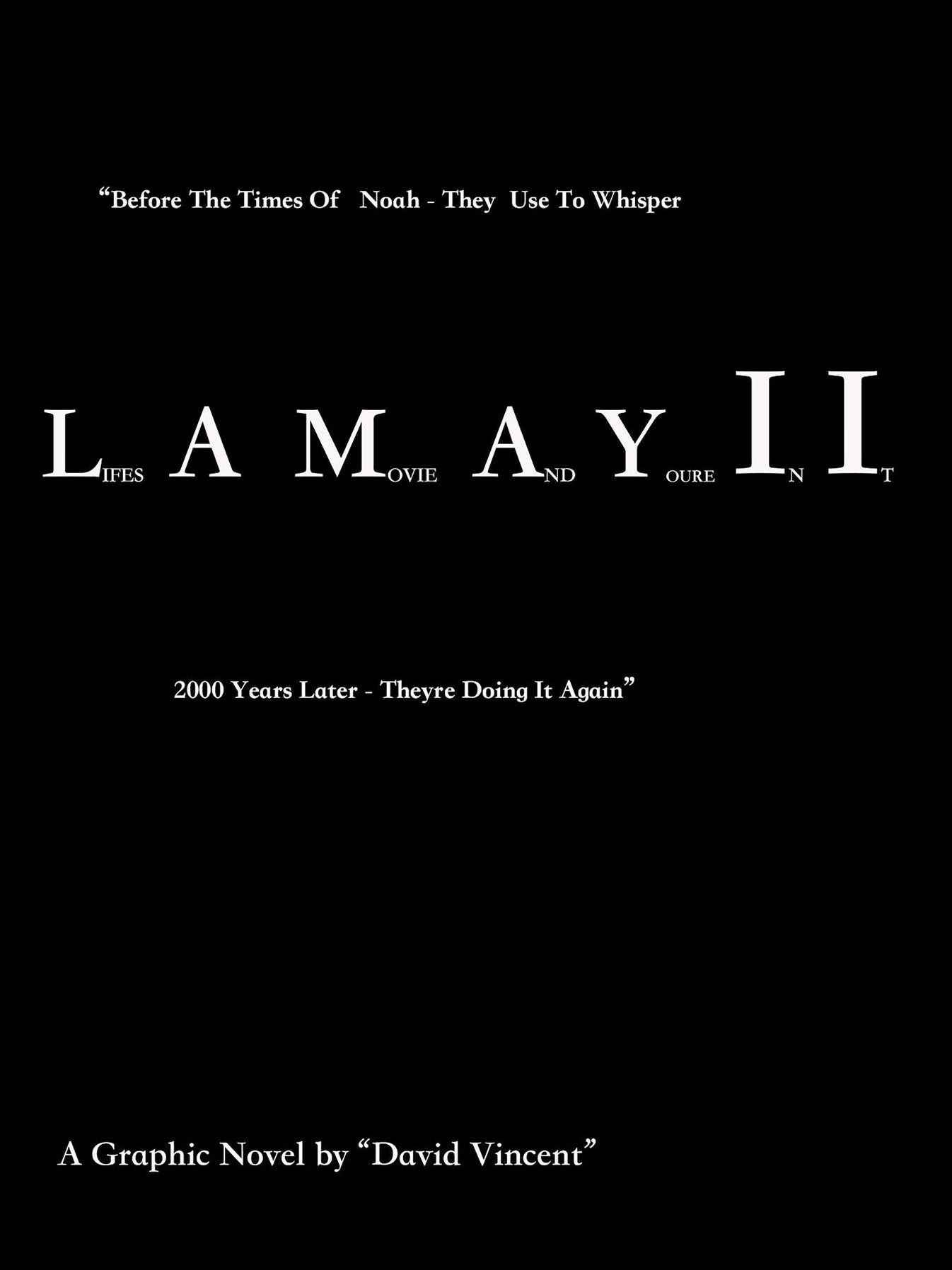 L.A.M.A.Y.I.I. : Lifes a Movie And Youre IN IT
